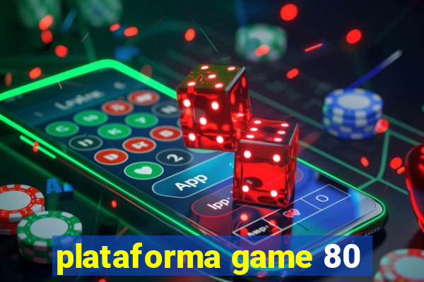 plataforma game 80